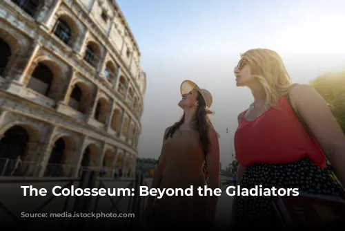 The Colosseum: Beyond the Gladiators