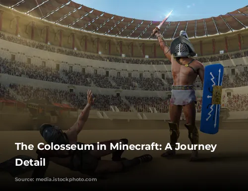 The Colosseum in Minecraft: A Journey of Detail