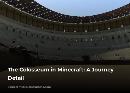 The Colosseum in Minecraft: A Journey of Detail