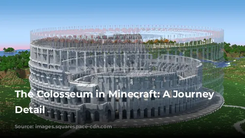 The Colosseum in Minecraft: A Journey of Detail