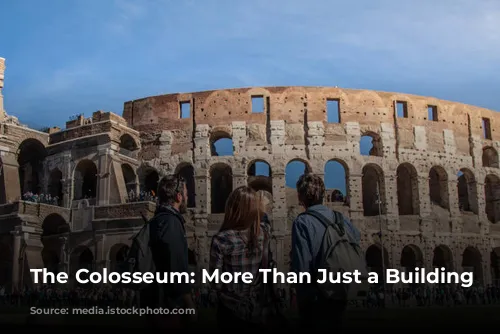 The Colosseum: More Than Just a Building