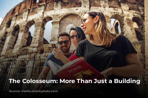 The Colosseum: More Than Just a Building