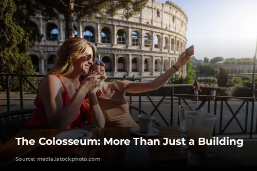 The Colosseum: More Than Just a Building