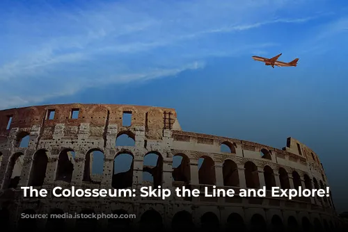 The Colosseum: Skip the Line and Explore!