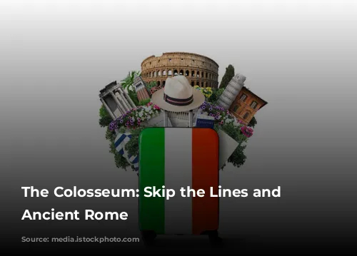 The Colosseum: Skip the Lines and Conquer Ancient Rome