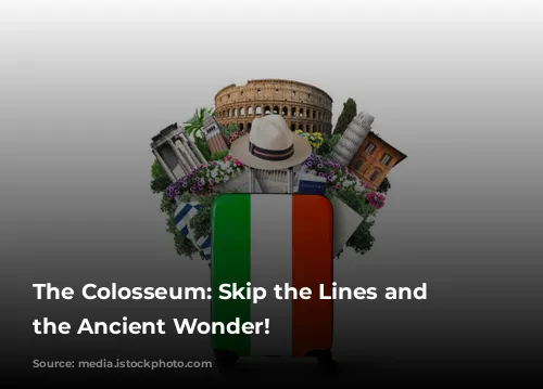 The Colosseum: Skip the Lines and See the Ancient Wonder!