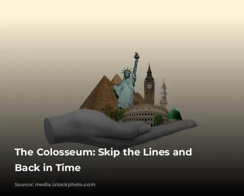 The Colosseum: Skip the Lines and Step Back in Time