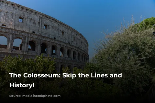 The Colosseum: Skip the Lines and Witness History!