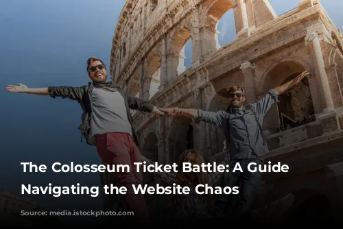 The Colosseum Ticket Battle: A Guide to Navigating the Website Chaos