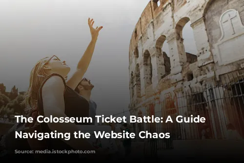 The Colosseum Ticket Battle: A Guide to Navigating the Website Chaos