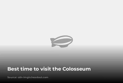  Best time to visit the Colosseum