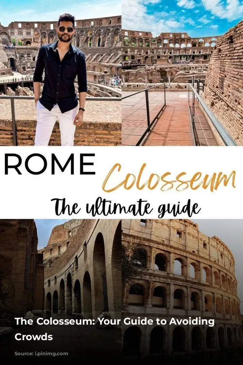 The Colosseum: Your Guide to Avoiding the Crowds