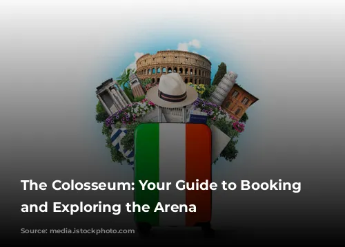 The Colosseum: Your Guide to Booking Tickets and Exploring the Arena