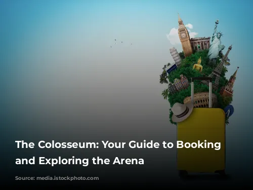 The Colosseum: Your Guide to Booking Tickets and Exploring the Arena