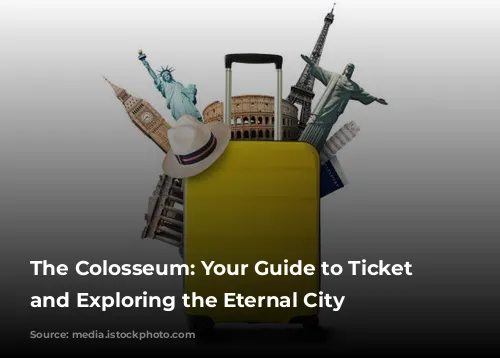 The Colosseum: Your Guide to Ticket Buying and Exploring the Eternal City