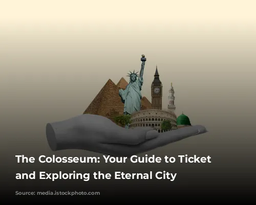 The Colosseum: Your Guide to Ticket Buying and Exploring the Eternal City