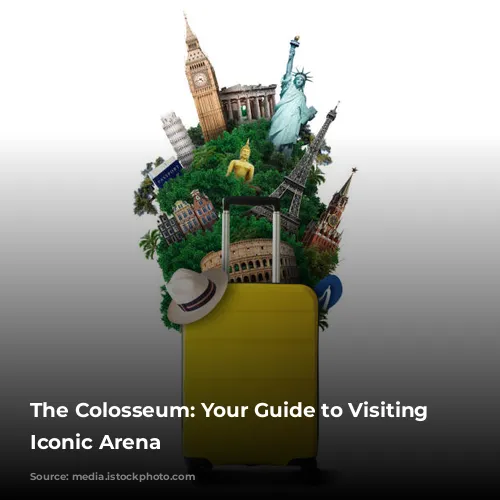 The Colosseum: Your Guide to Visiting Rome's Iconic Arena