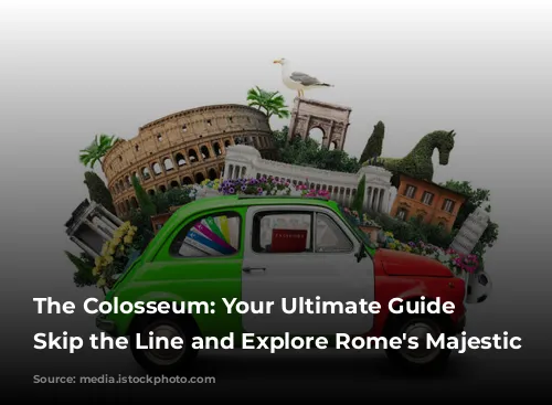 The Colosseum: Your Ultimate Guide to Skip the Line and Explore Rome's Majestic Past