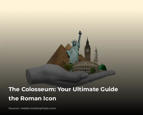 The Colosseum: Your Ultimate Guide to the Roman Icon