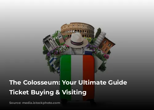 The Colosseum: Your Ultimate Guide to Ticket Buying & Visiting