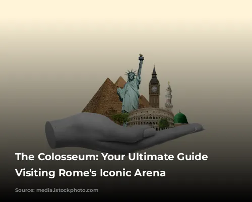 The Colosseum: Your Ultimate Guide to Visiting Rome's Iconic Arena