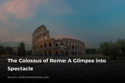 The Colossus of Rome: A Glimpse into Ancient Spectacle