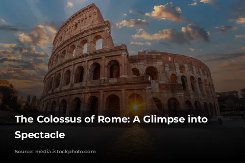 The Colossus of Rome: A Glimpse into Ancient Spectacle