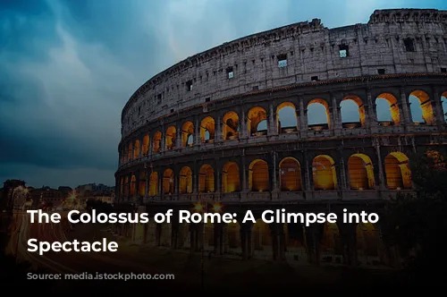 The Colossus of Rome: A Glimpse into Ancient Spectacle