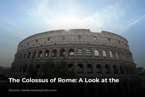 The Colossus of Rome: A Look at the Colosseum