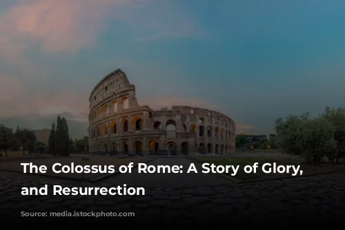 The Colossus of Rome: A Story of Glory, Destruction, and Resurrection