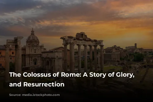 The Colossus of Rome: A Story of Glory, Destruction, and Resurrection