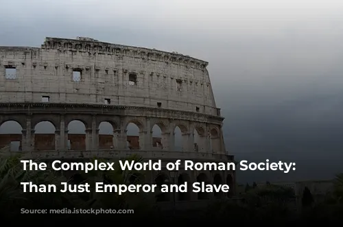 The Complex World of Roman Society: More Than Just Emperor and Slave