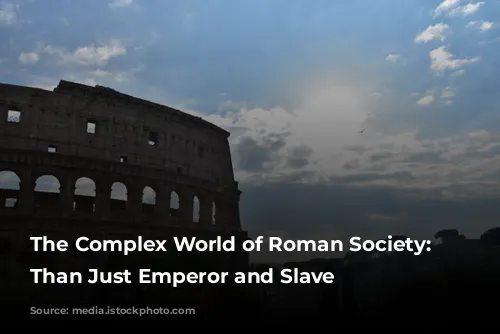 The Complex World of Roman Society: More Than Just Emperor and Slave