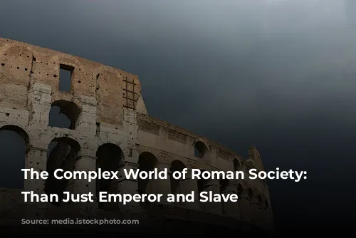 The Complex World of Roman Society: More Than Just Emperor and Slave