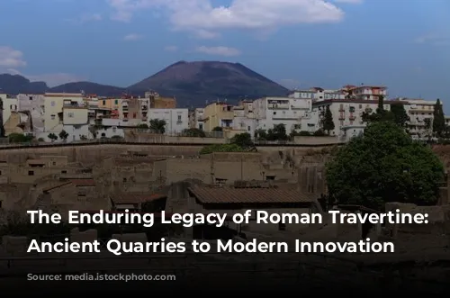 The Enduring Legacy of Roman Travertine: From Ancient Quarries to Modern Innovation