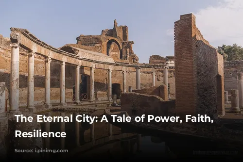 The Eternal City: A Tale of Power, Faith, and Resilience