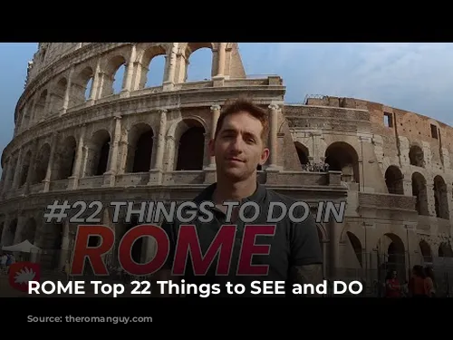 ROME Top 22 Things to SEE and DO