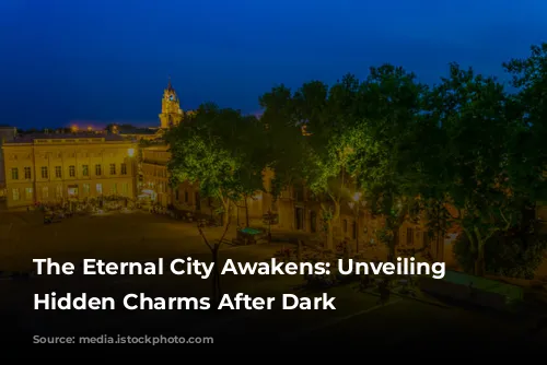 The Eternal City Awakens: Unveiling Rome's Hidden Charms After Dark