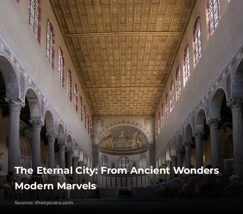 The Eternal City: From Ancient Wonders to Modern Marvels