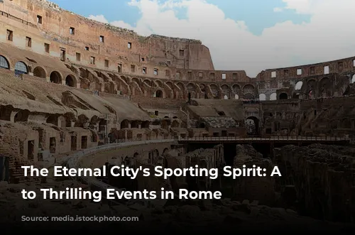 The Eternal City's Sporting Spirit: A Guide to Thrilling Events in Rome