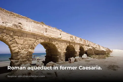 Roman aqueduct in former Caesaria.