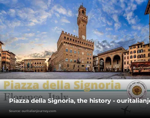 Piazza della Signoria, the history - ouritalianjourney.com