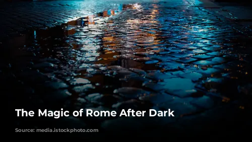 The Magic of Rome After Dark