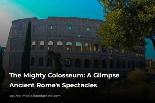 The Mighty Colosseum: A Glimpse into Ancient Rome's Spectacles