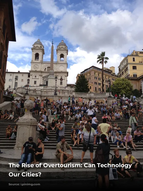 The Rise of Overtourism: Can Technology Save Our Cities?