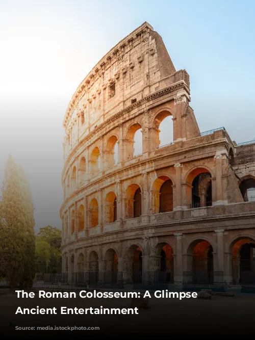 The Roman Colosseum: A Glimpse into Ancient Entertainment