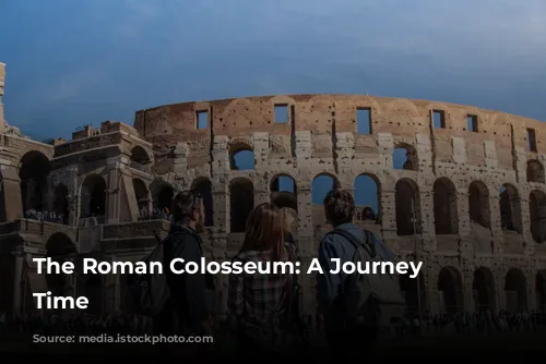 The Roman Colosseum: A Journey Through Time