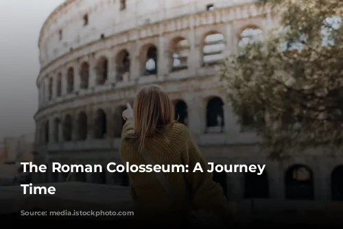 The Roman Colosseum: A Journey Through Time