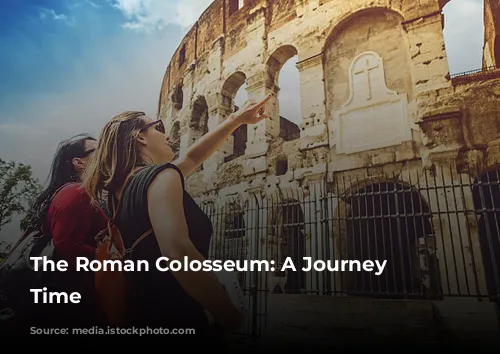 The Roman Colosseum: A Journey Through Time