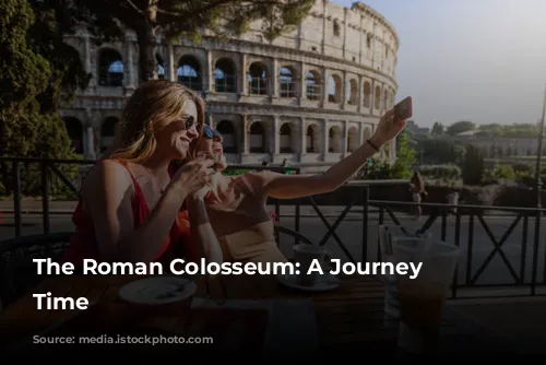 The Roman Colosseum: A Journey Through Time